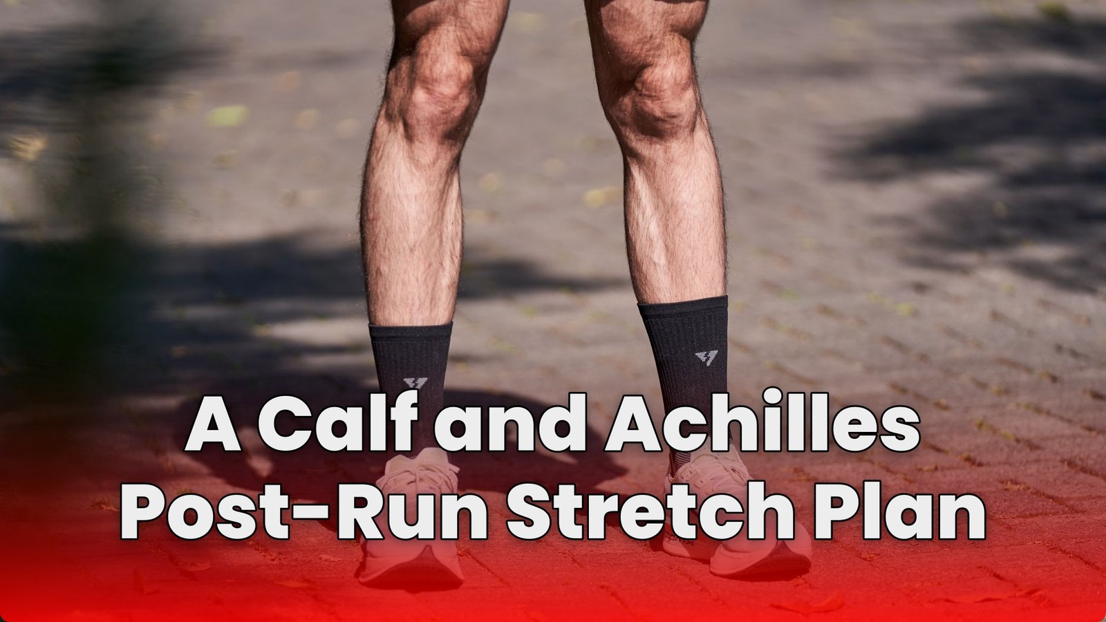 A Calf and Achilles Post-Run Stretch Plan