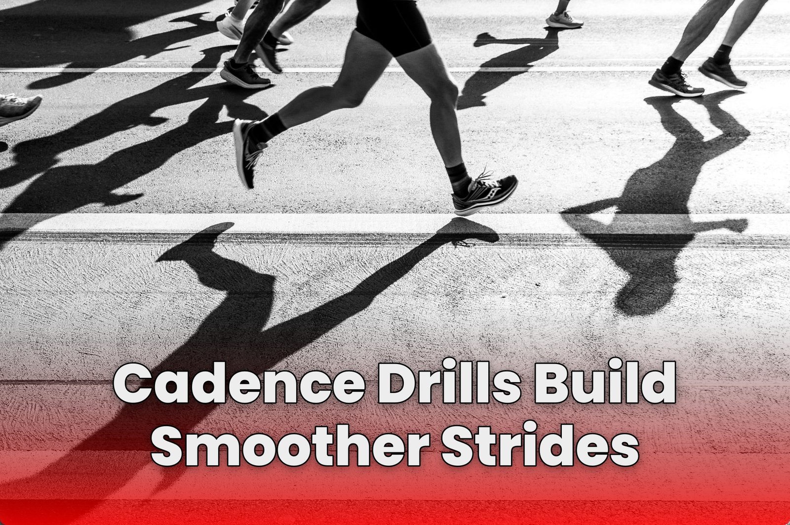 Cadence Drills Build Smoother Strides