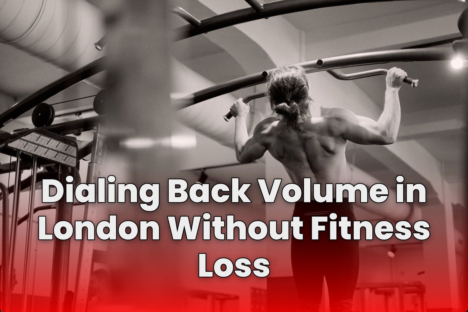 Dialing Back Volume in London Without Fitness Loss