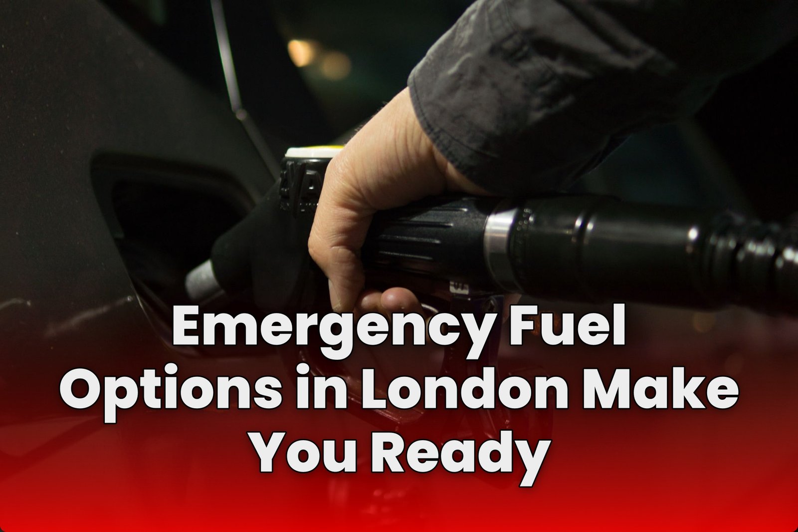 Emergency Fuel Options in London Make You Ready