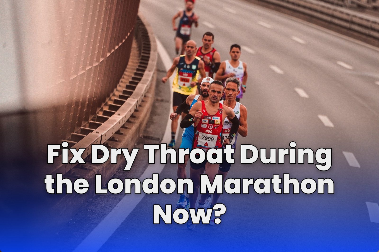 Fix Dry Throat During the London Marathon Now?