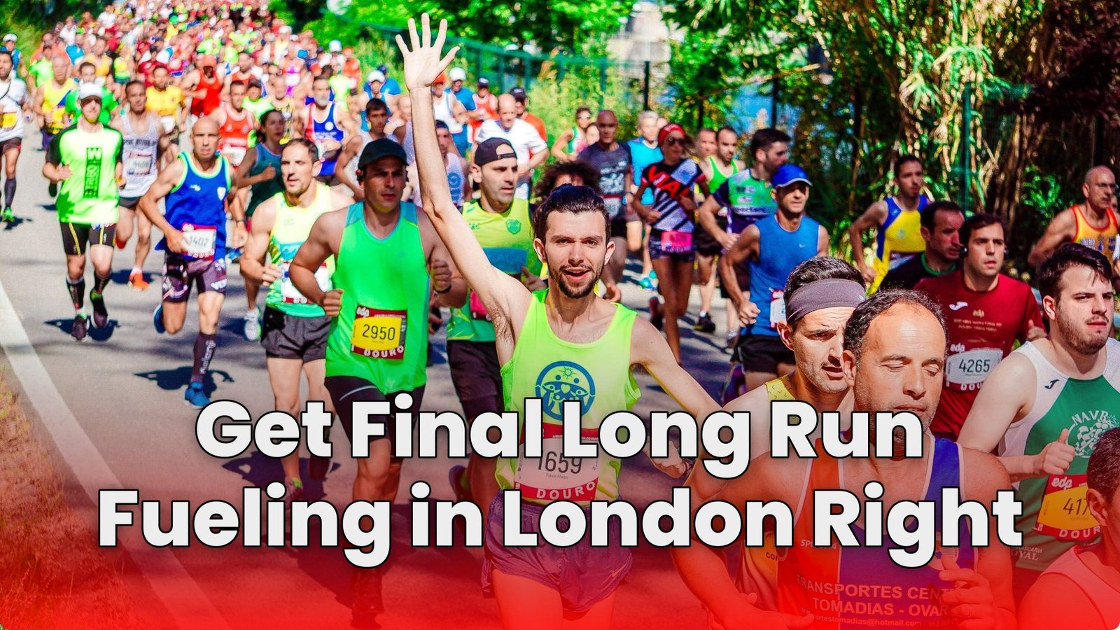 Get Final Long Run Fueling in London Right