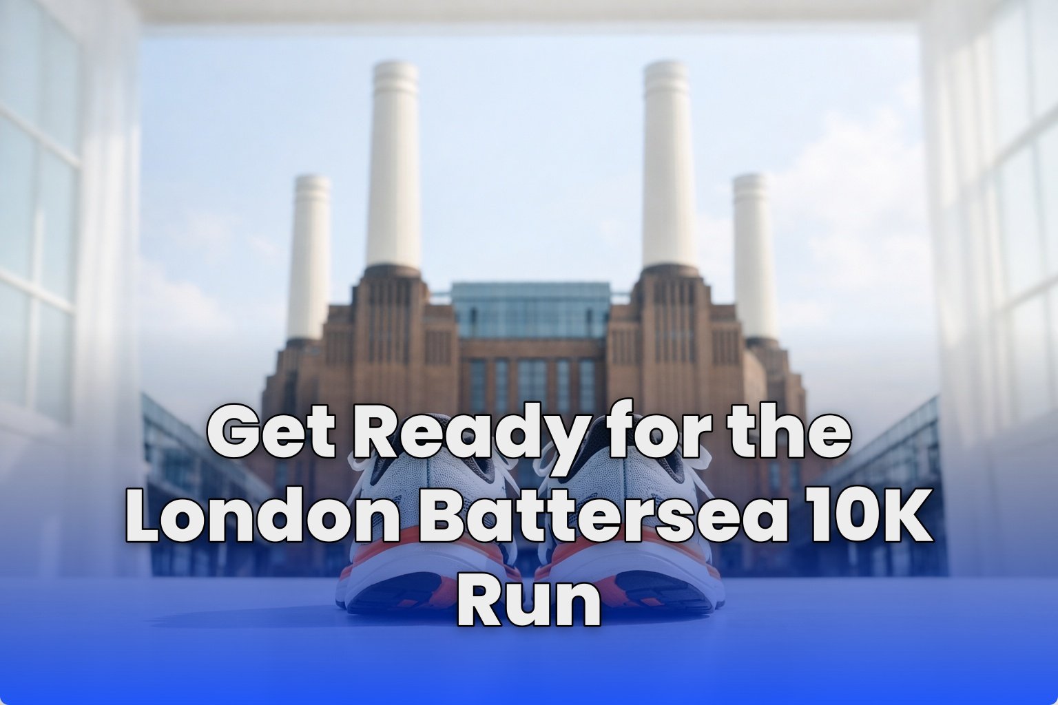 Get Ready for the London Battersea 10K Run