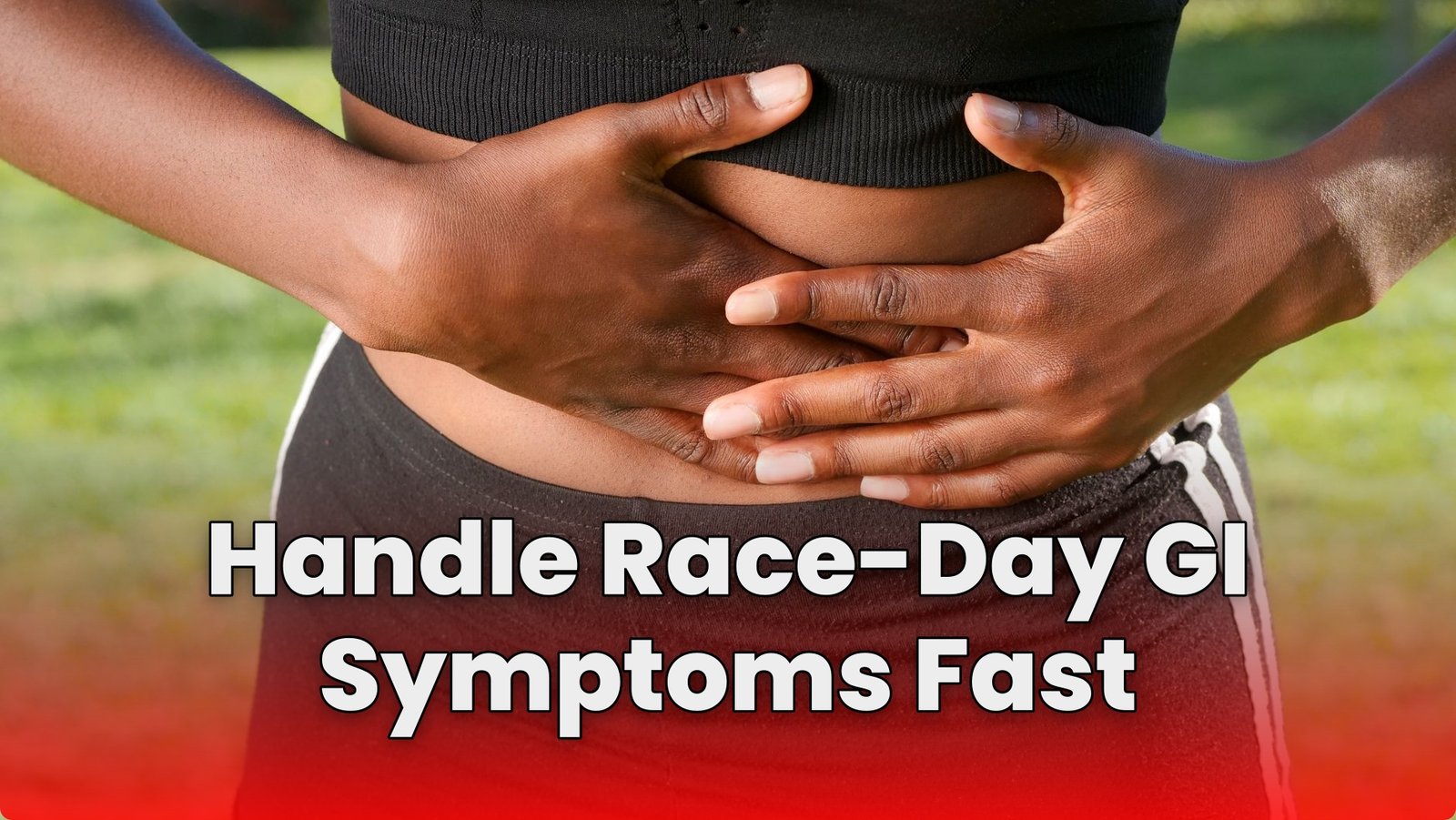 Handle Race-Day GI Symptoms Fast