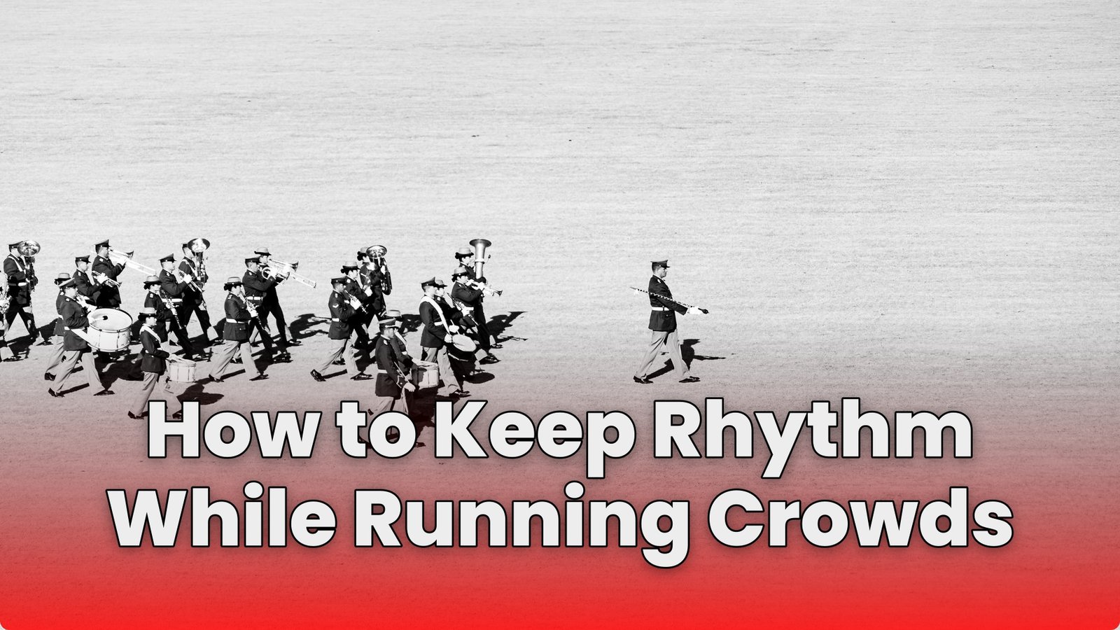 How to Keep Rhythm While Running Crowds