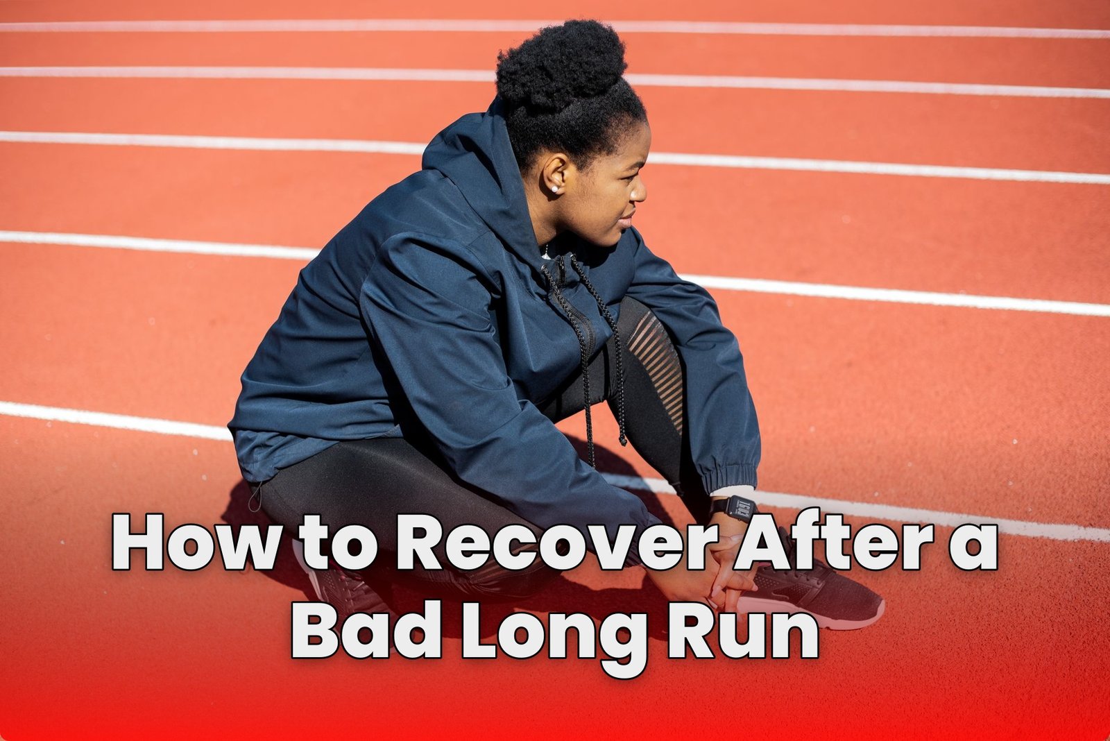 How to Recover After a Bad Long Run