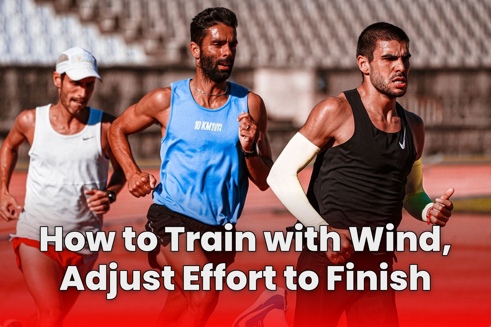 How to Train with Wind, Adjust Effort to Finish