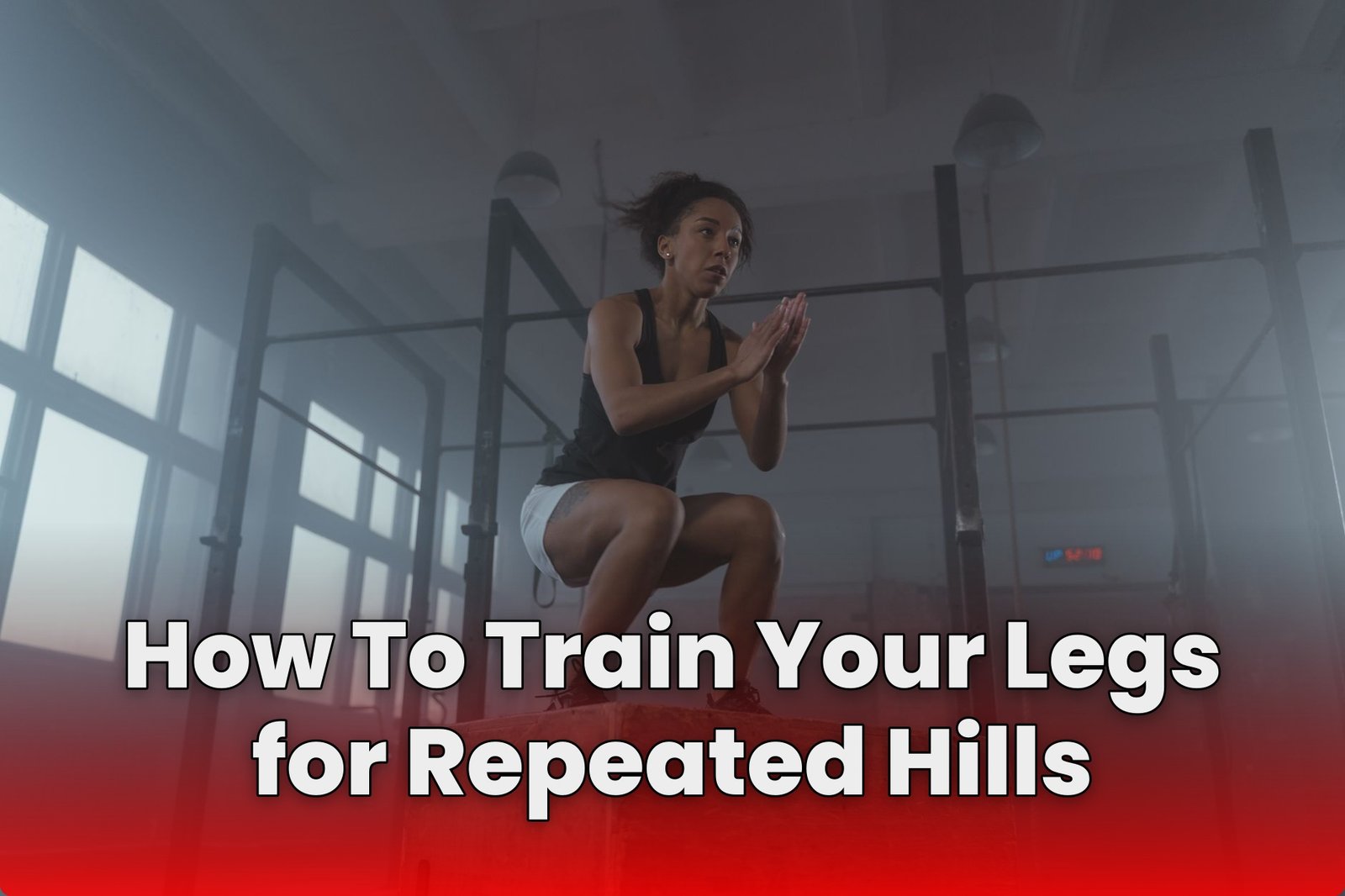 How To Train Your Legs for Repeated Hills