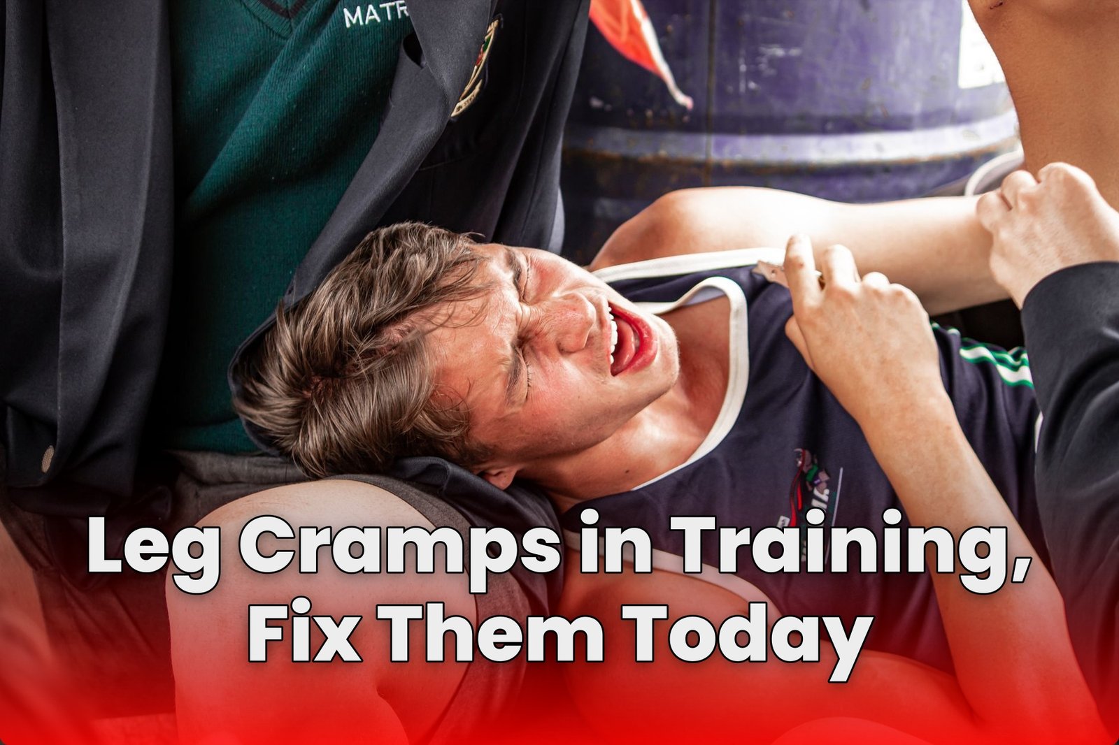 Leg Cramps in Training, Fix Them Today