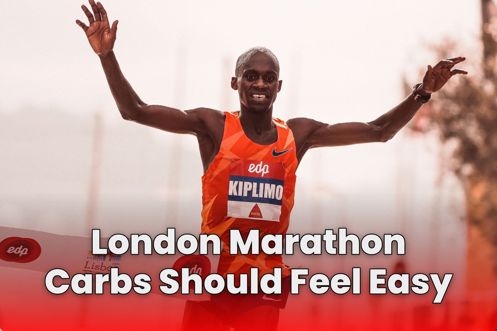 London Marathon Carbs Should Feel Easy