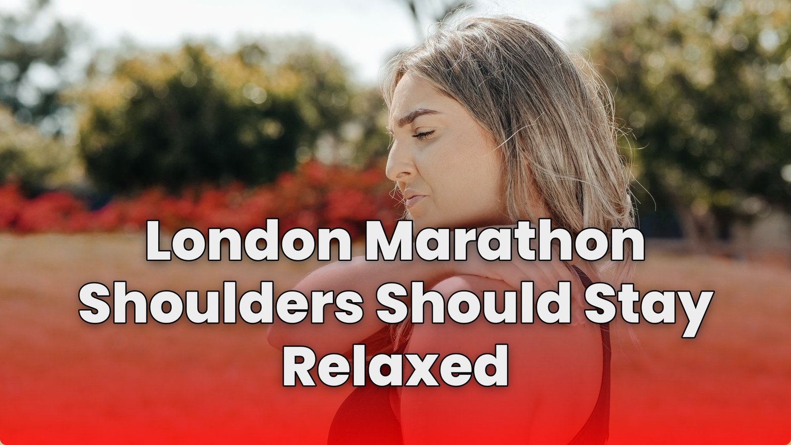 London Marathon Shoulders Should Stay Relaxed