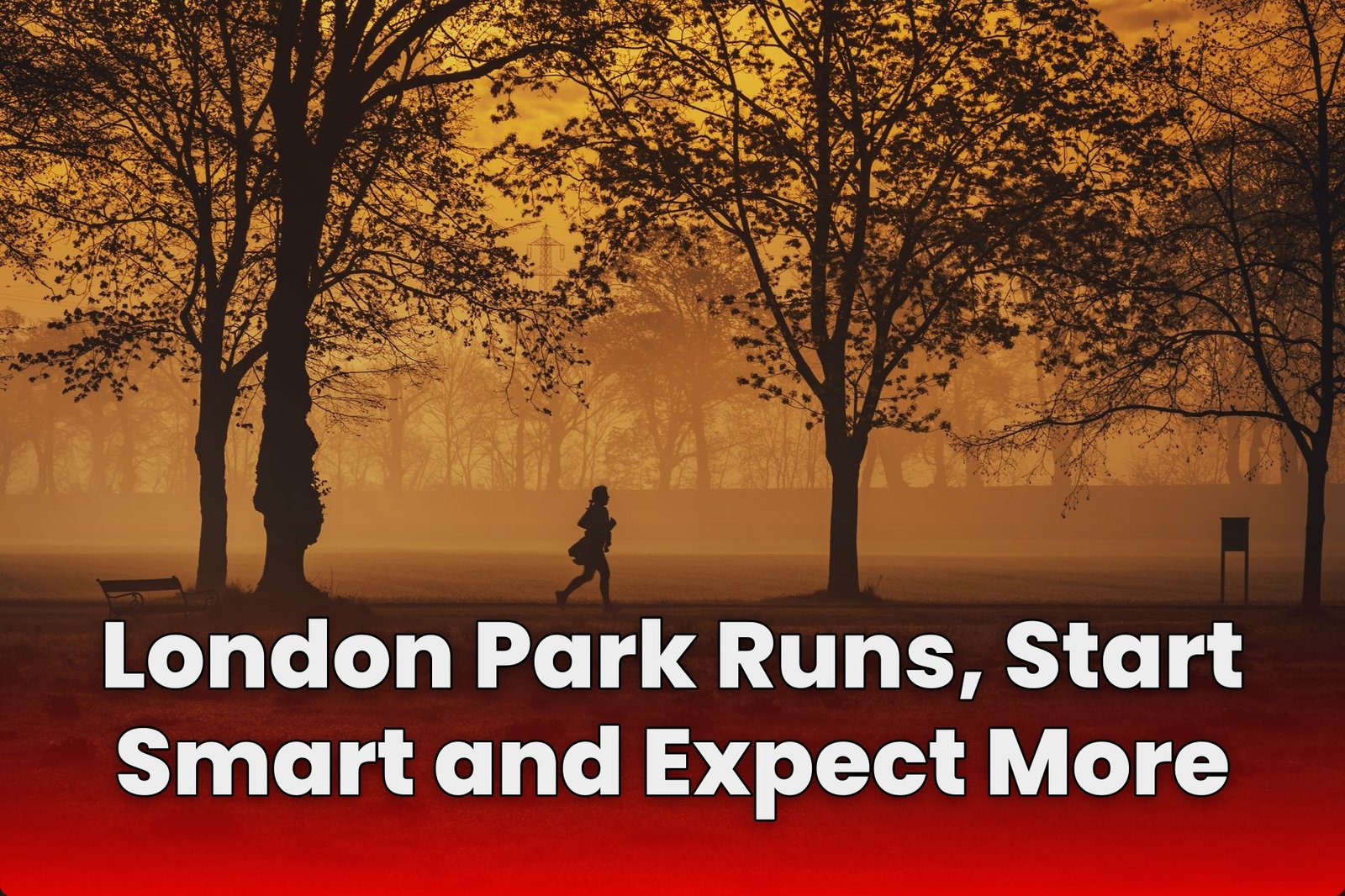 London Park Runs, Start Smart and Expect More