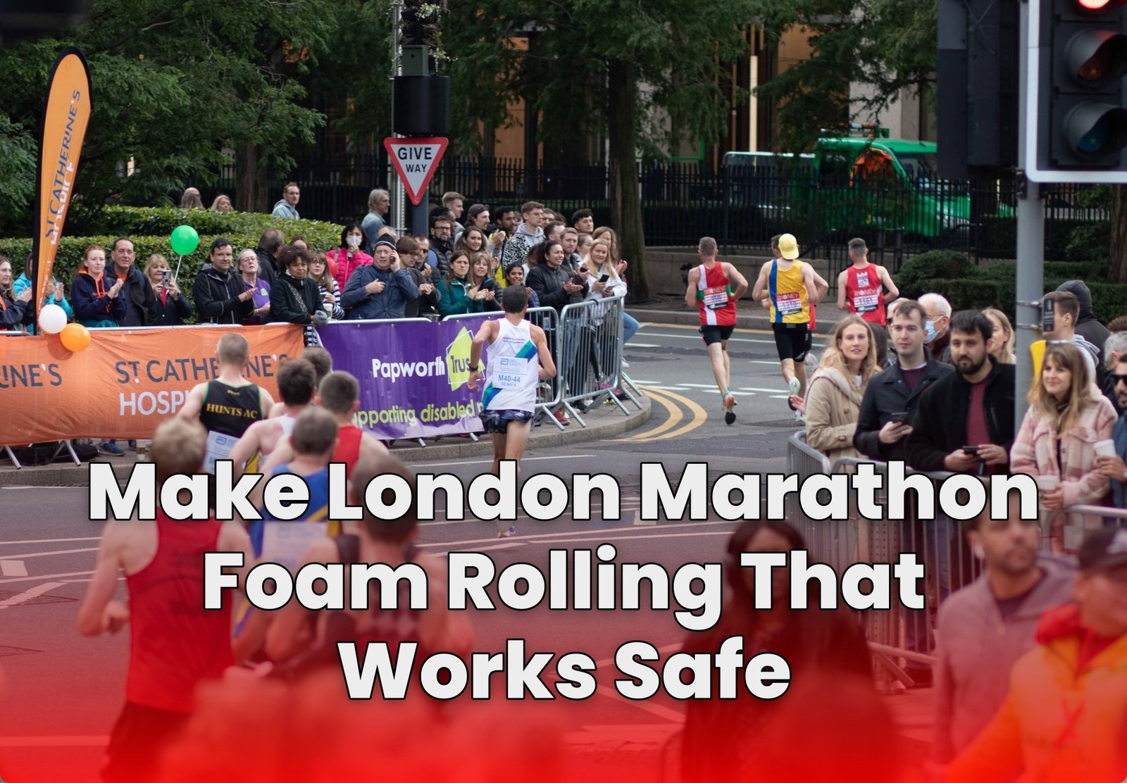 Make London Marathon Foam Rolling That Works Safe