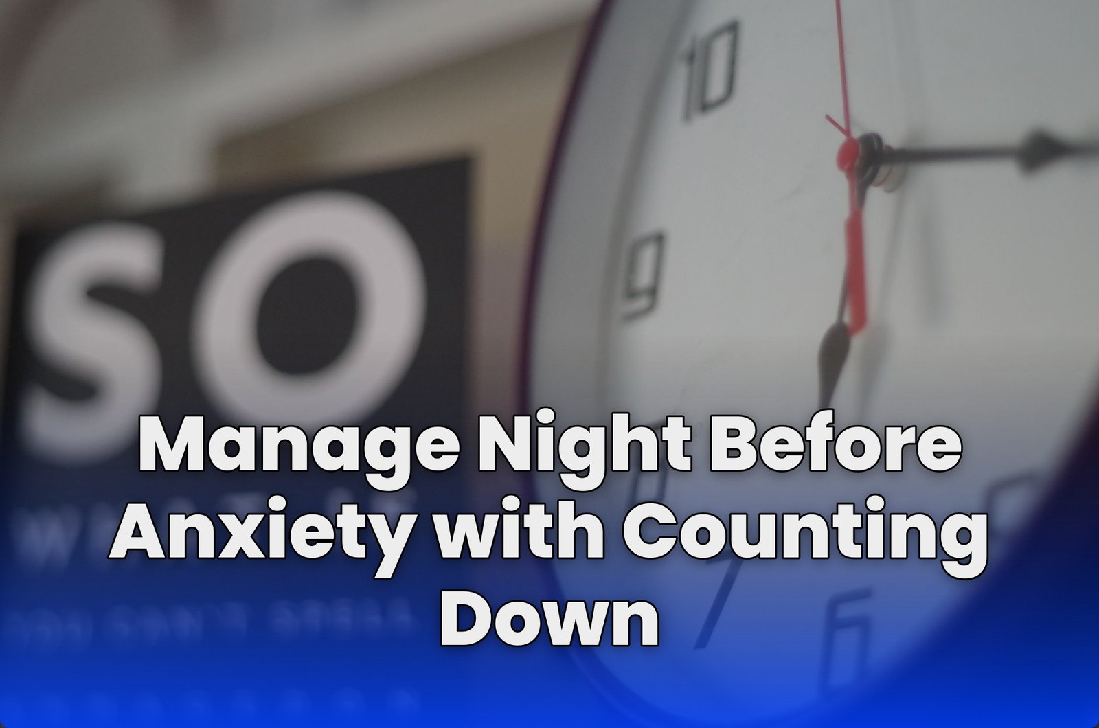 Manage Night Before Anxiety with Counting Down