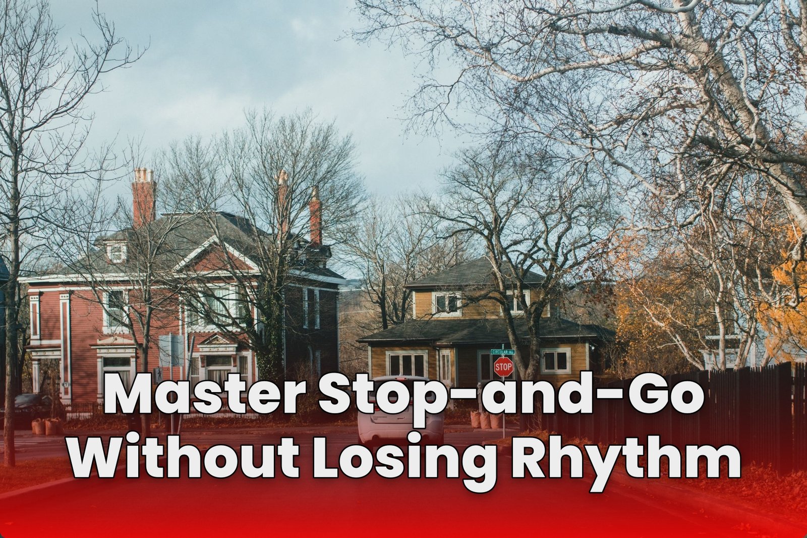Master Stop-and-Go Without Losing Rhythm