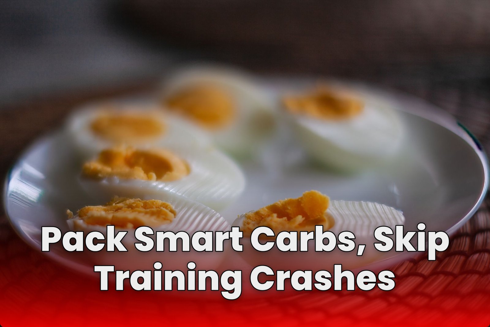 Pack Smart Carbs, Skip Training Crashes
