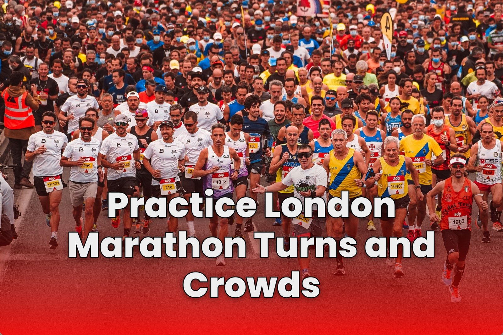 Practice London Marathon Turns and Crowds
