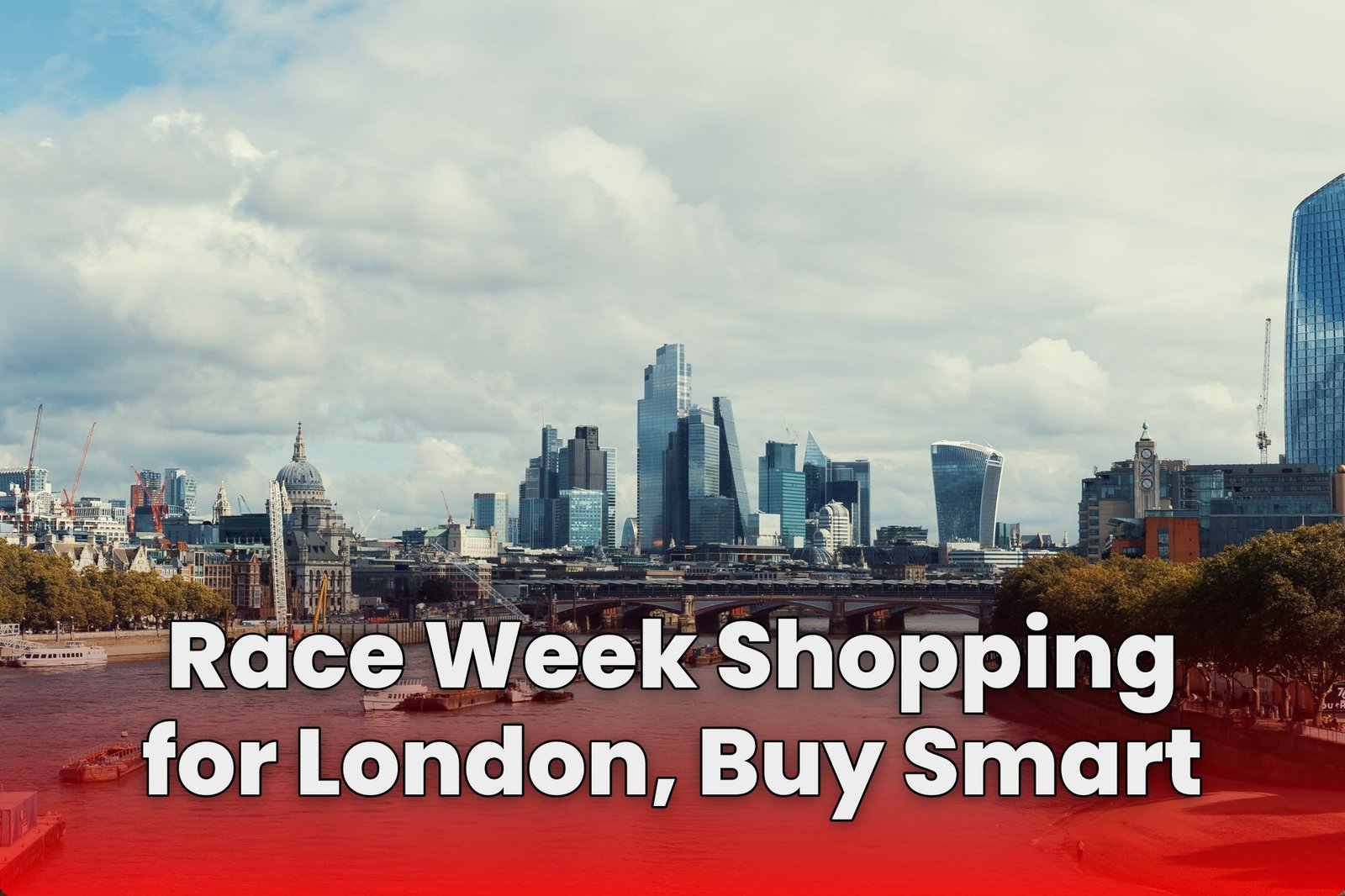 Race Week Shopping for London, Buy Smart