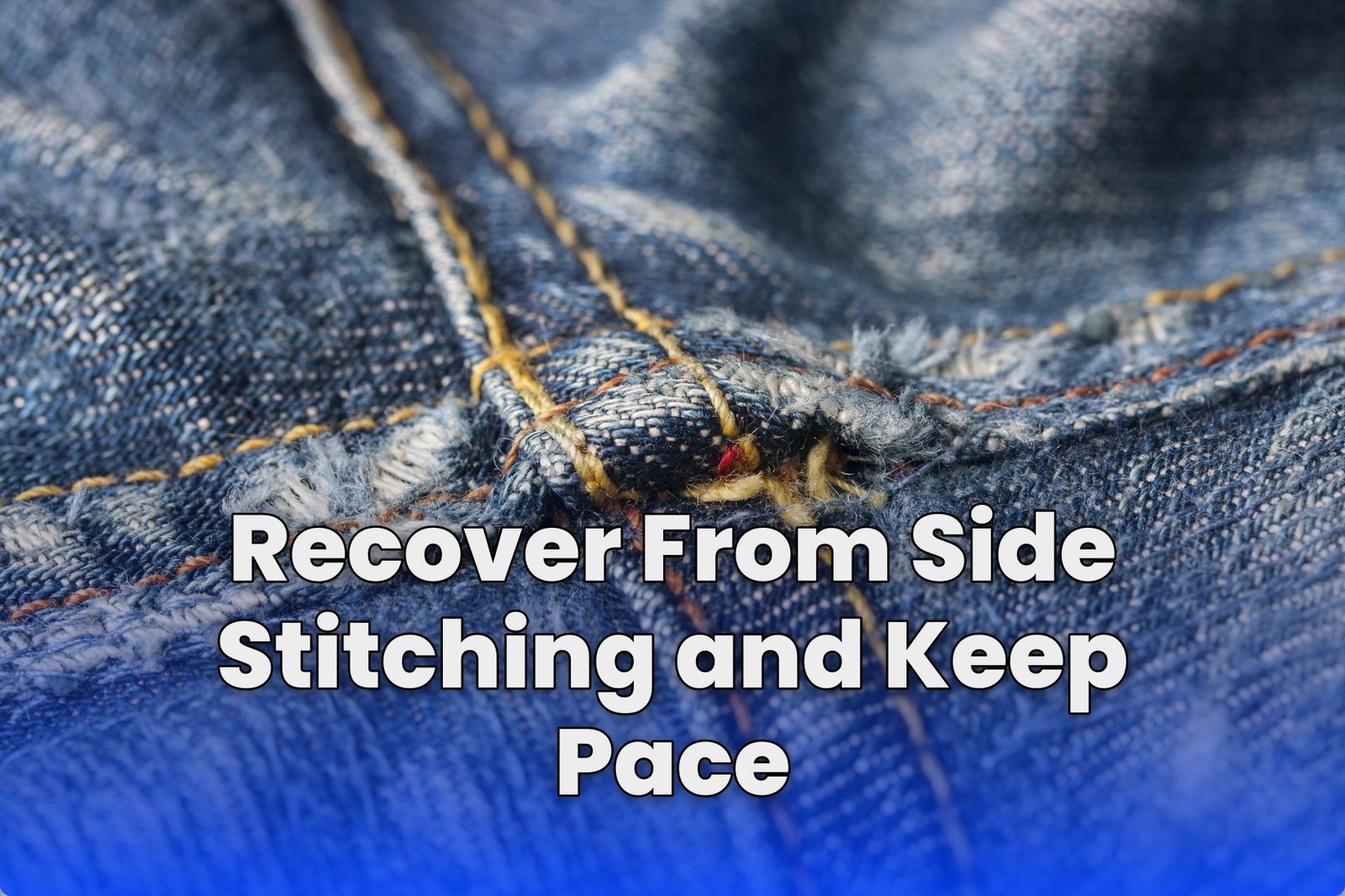 Recover From Side Stitching and Keep Pace