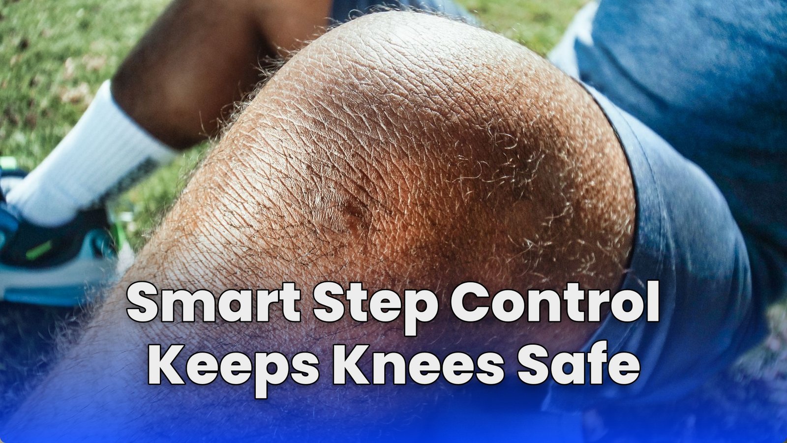 Smart Step Control Keeps Knees Safe