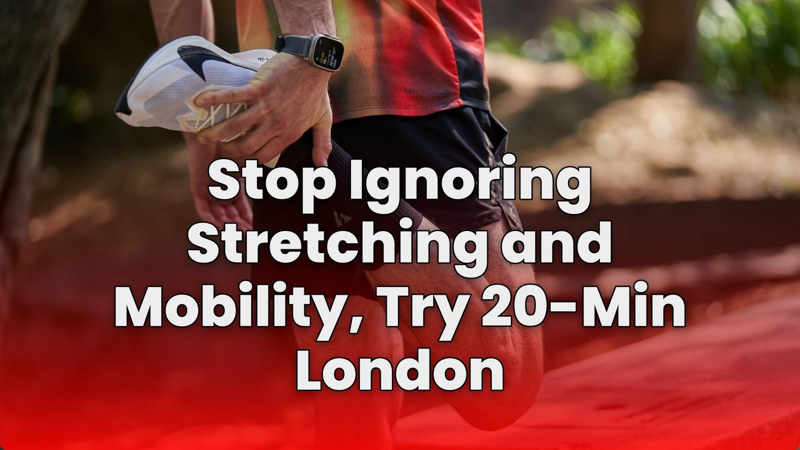Stop Ignoring Stretching and Mobility, Try 20-Min London