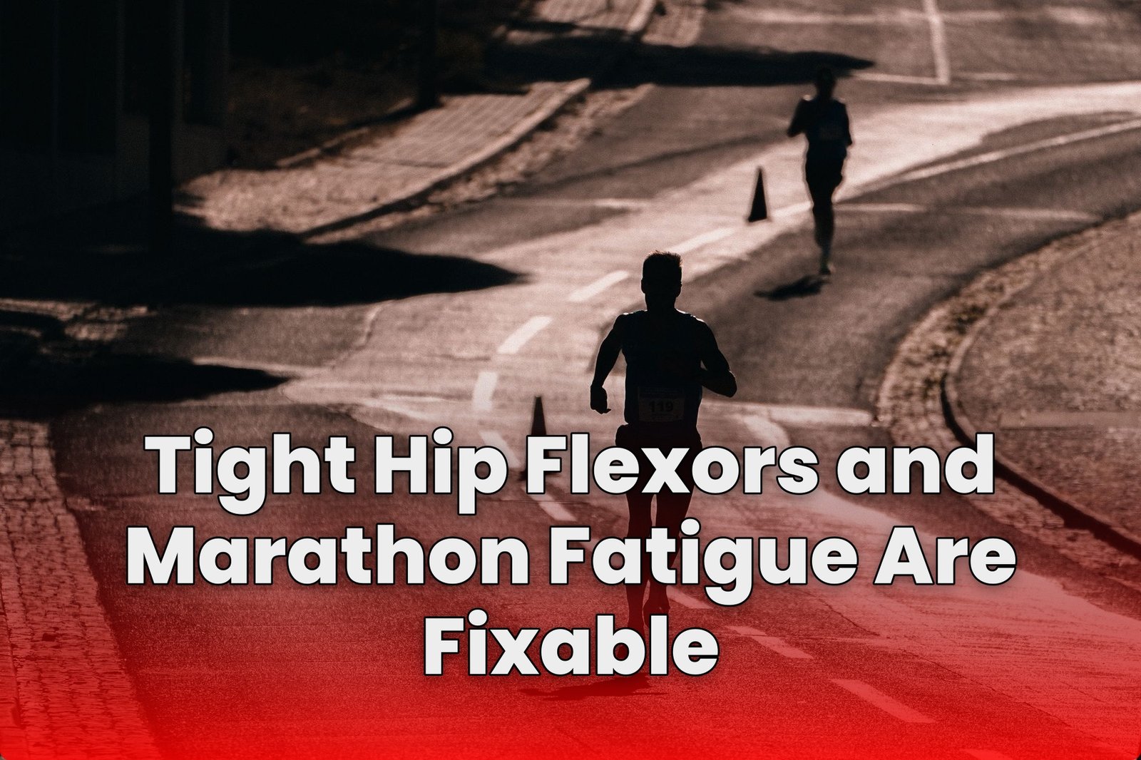 Tight Hip Flexors and Marathon Fatigue Are Fixable