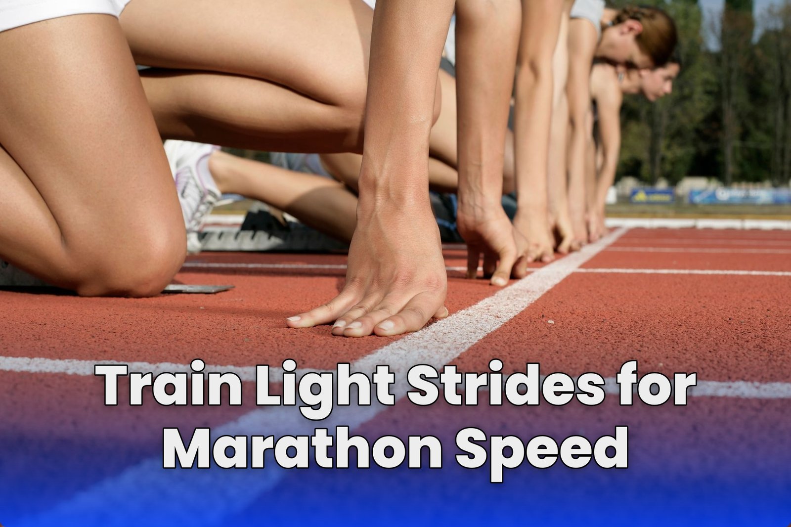 Train Light Strides for Marathon Speed