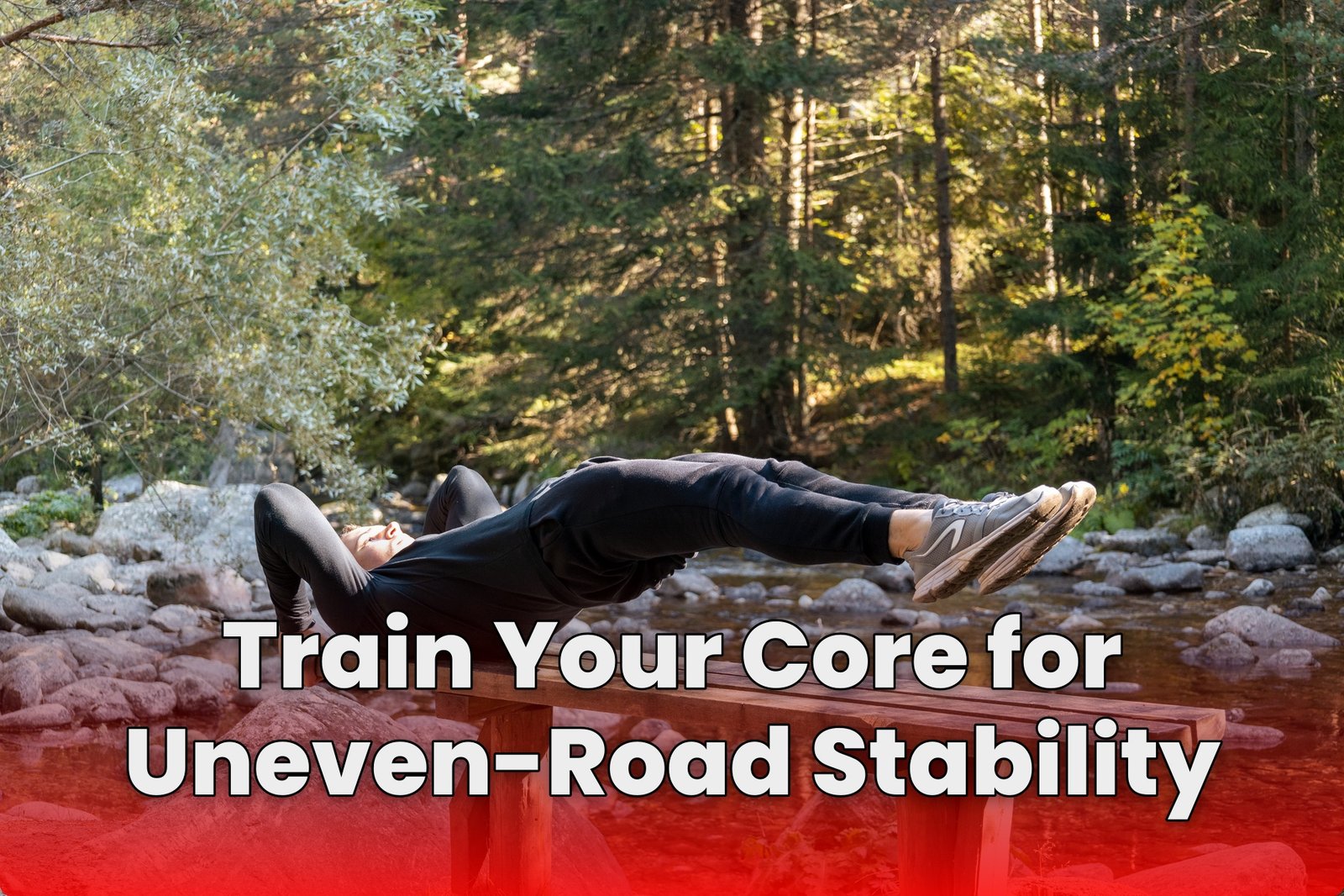 Train Your Core for Uneven-Road Stability