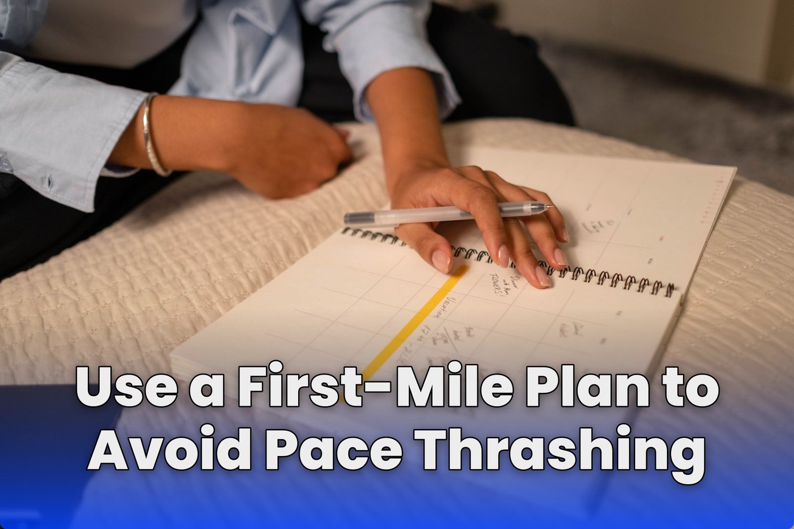 Use a First-Mile Plan to Avoid Pace Thrashing