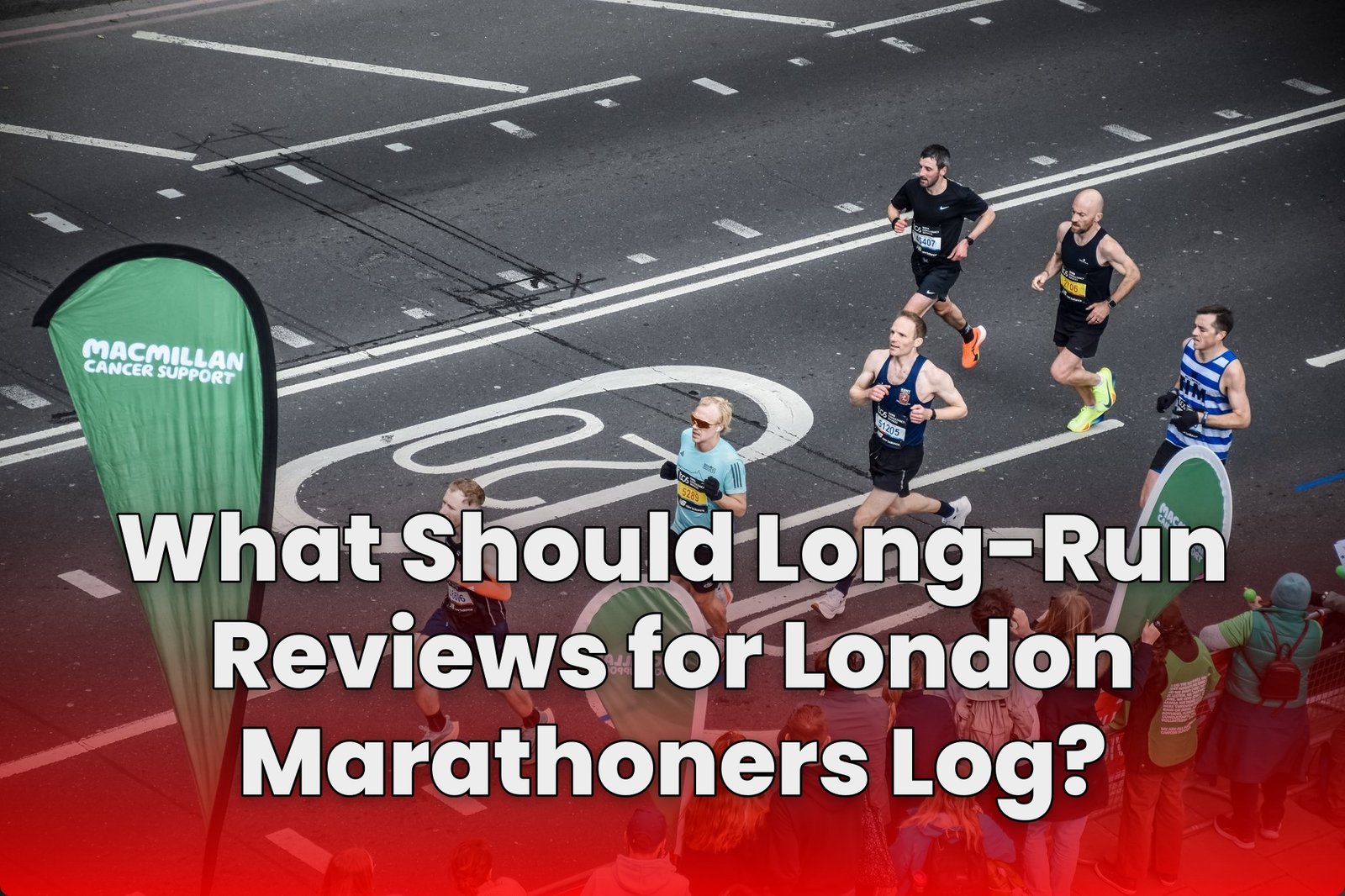 What Should Long-Run Reviews for London Marathoners Log?