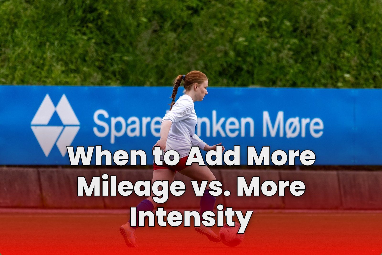 When to Add More Mileage vs. More Intensity