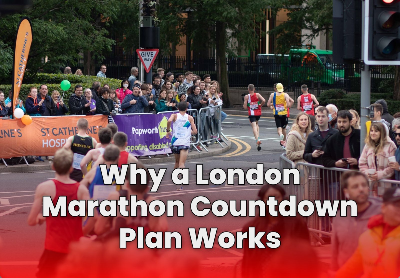 Why a London Marathon Countdown Plan Works