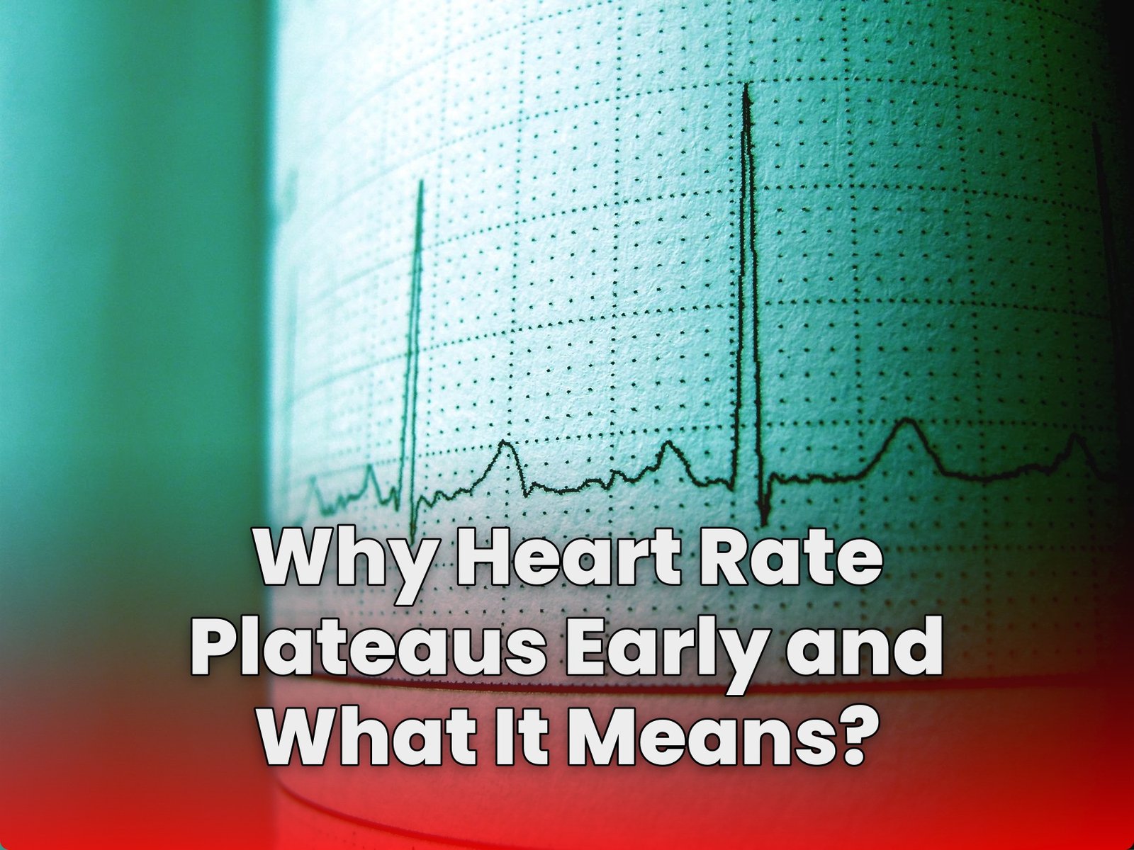 Why Heart Rate Plateaus Early and What It Means?