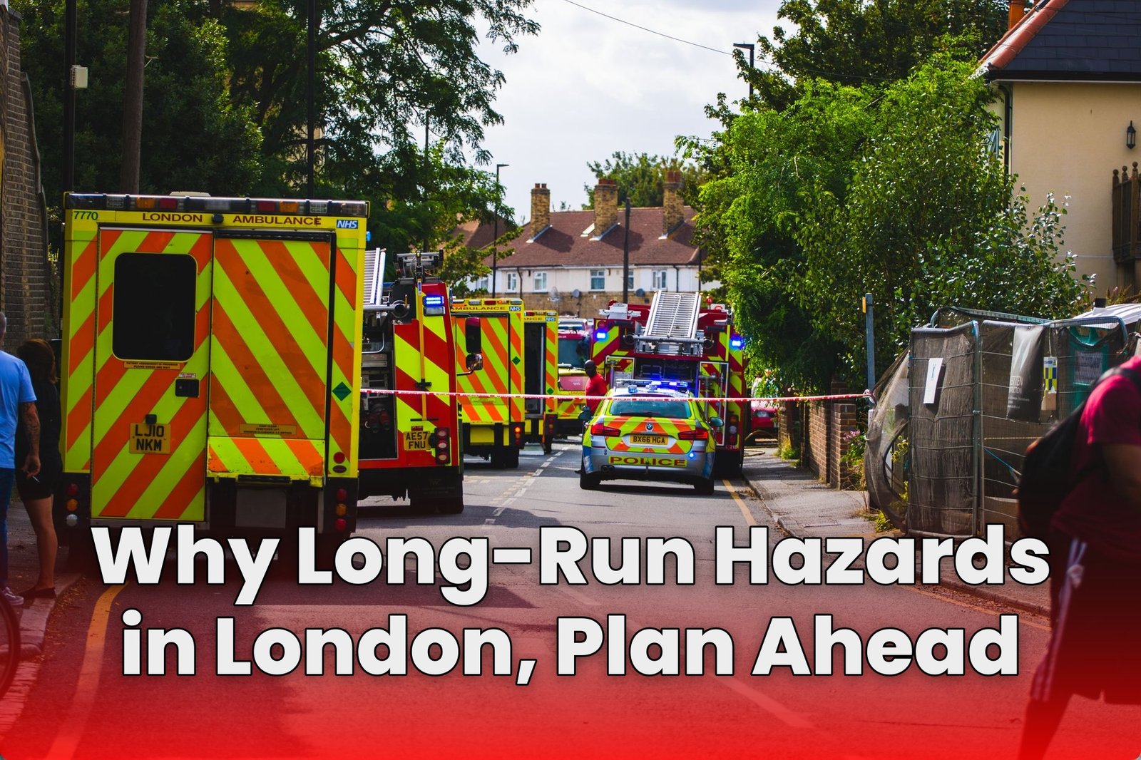 Why Long-Run Hazards in London, Plan Ahead