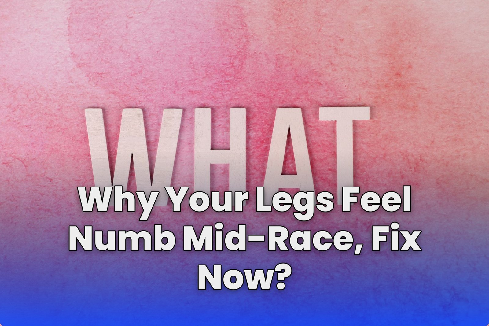 Why Your Legs Feel Numb Mid-Race, Fix Now?