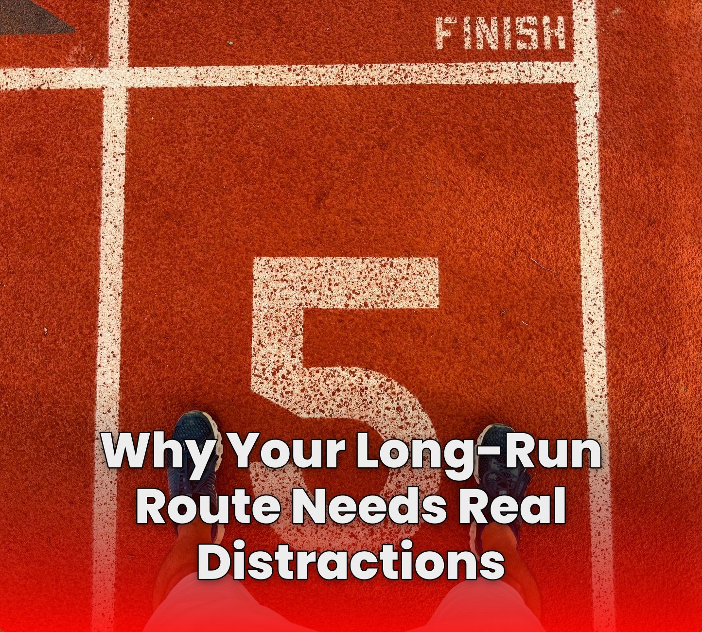 Why Your Long-Run Route Needs Real Distractions