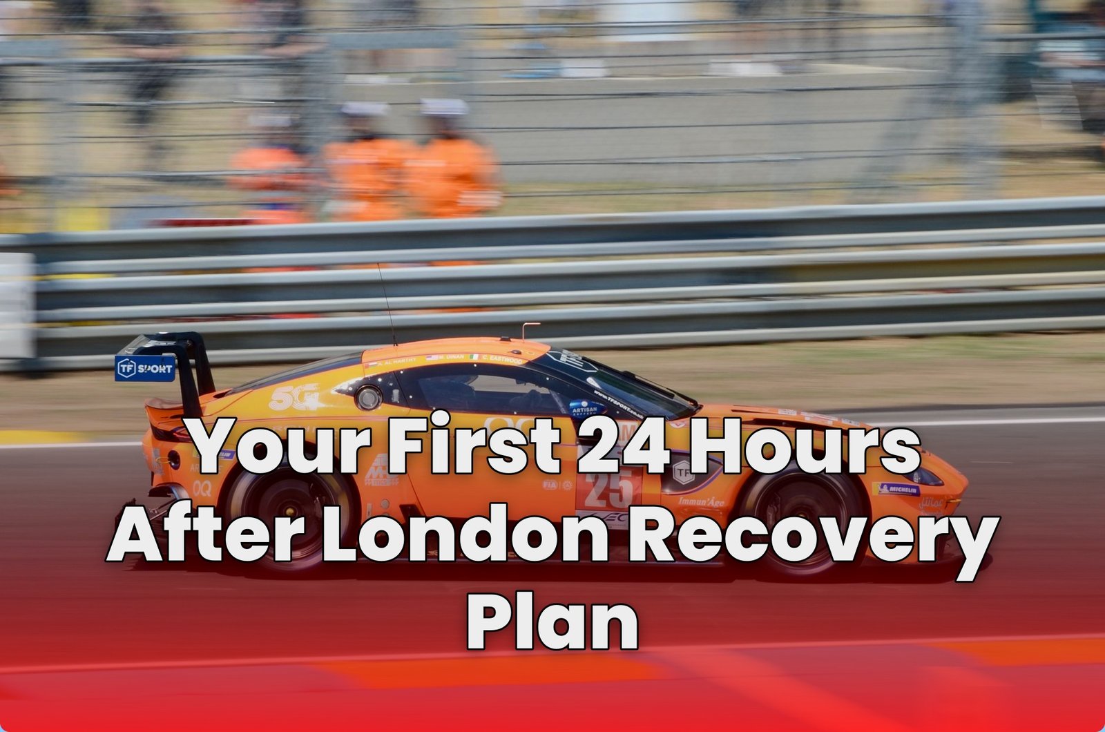 Your First 24 Hours After London Recovery Plan