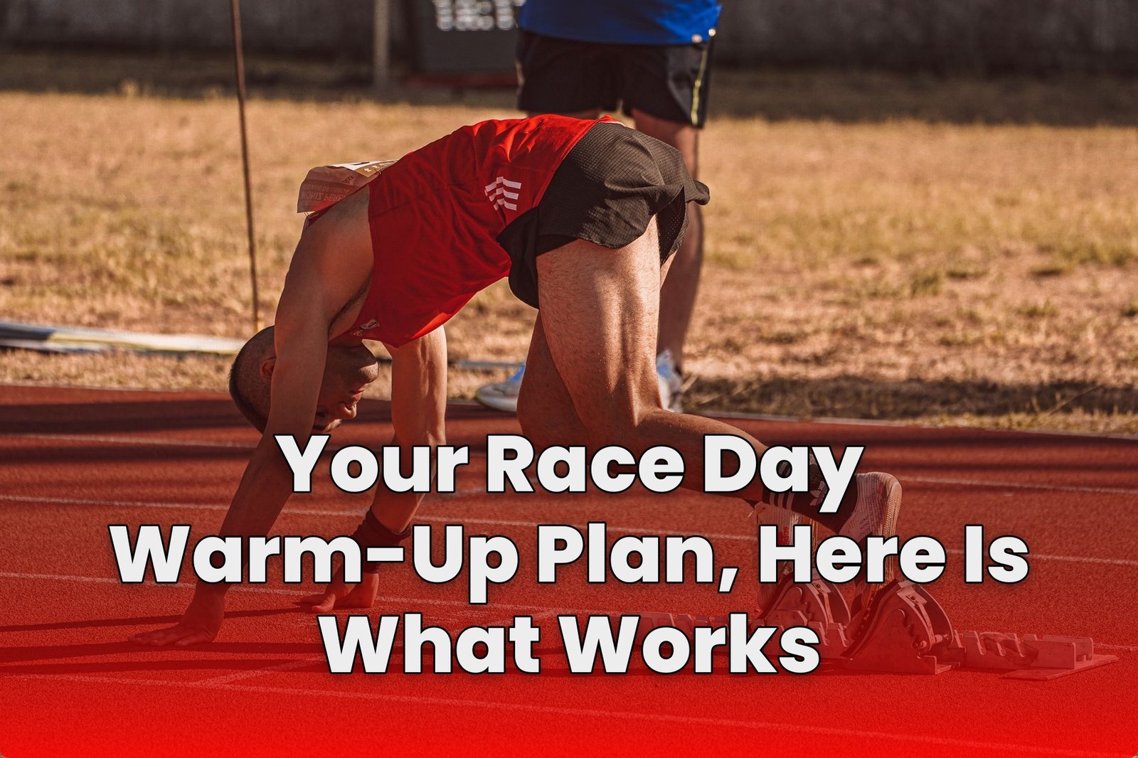 Your Race Day Warm-Up Plan, Here Is What Works