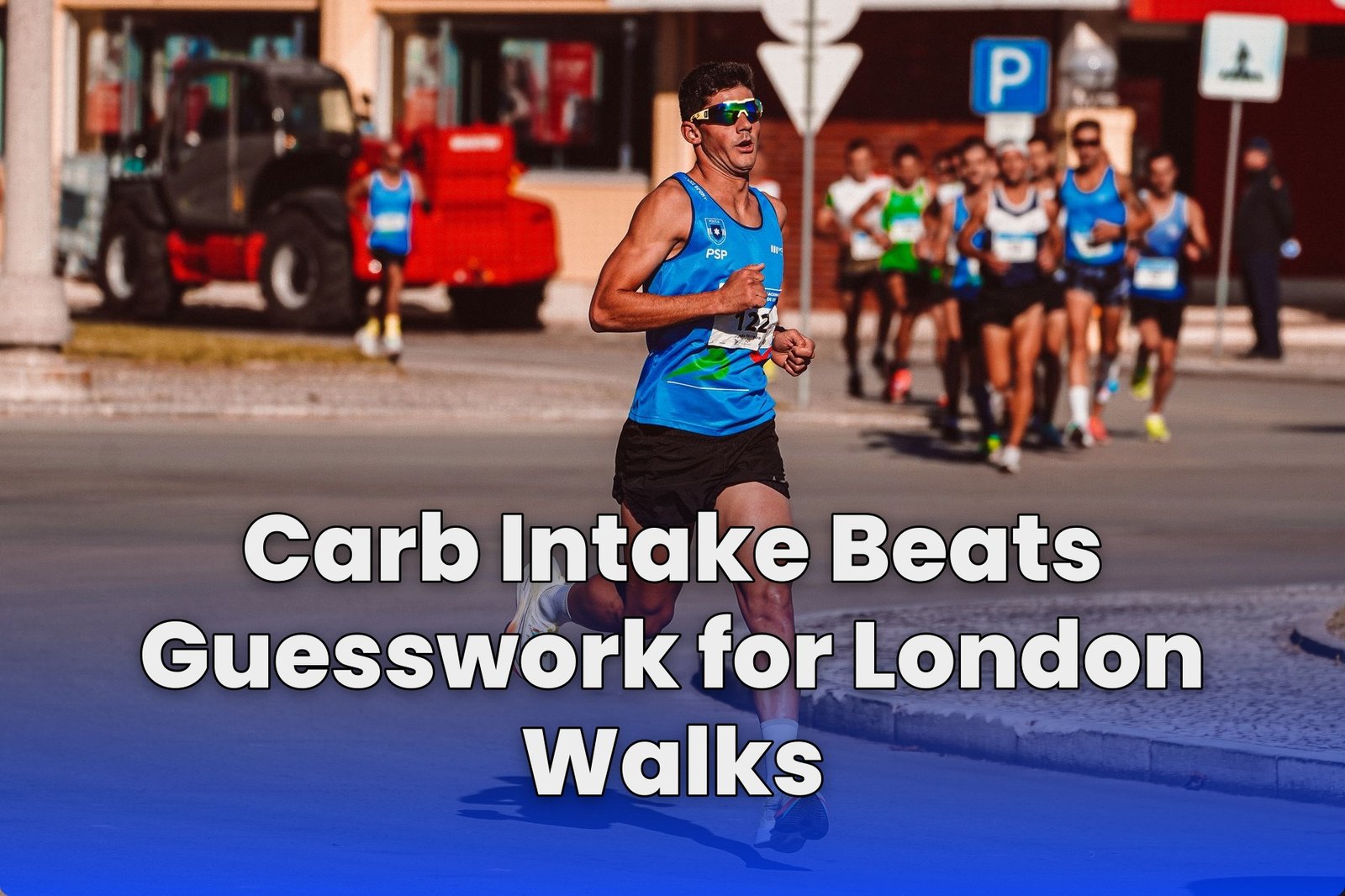 Carb Intake Beats Guesswork for London Walks
