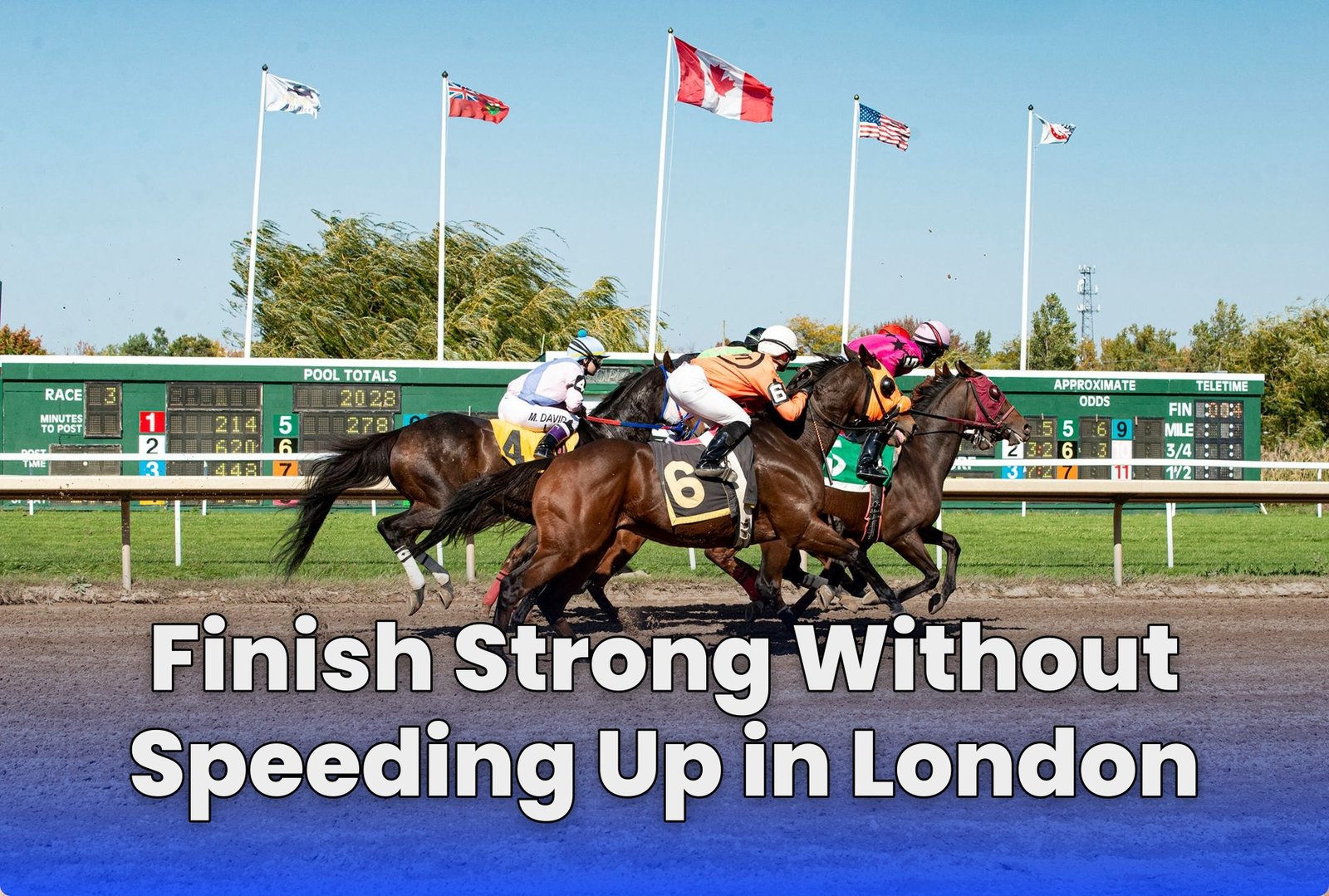 Finish Strong Without Speeding Up in London