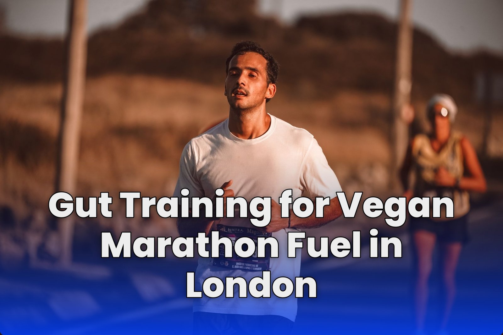 Gut Training for Vegan Marathon Fuel in London