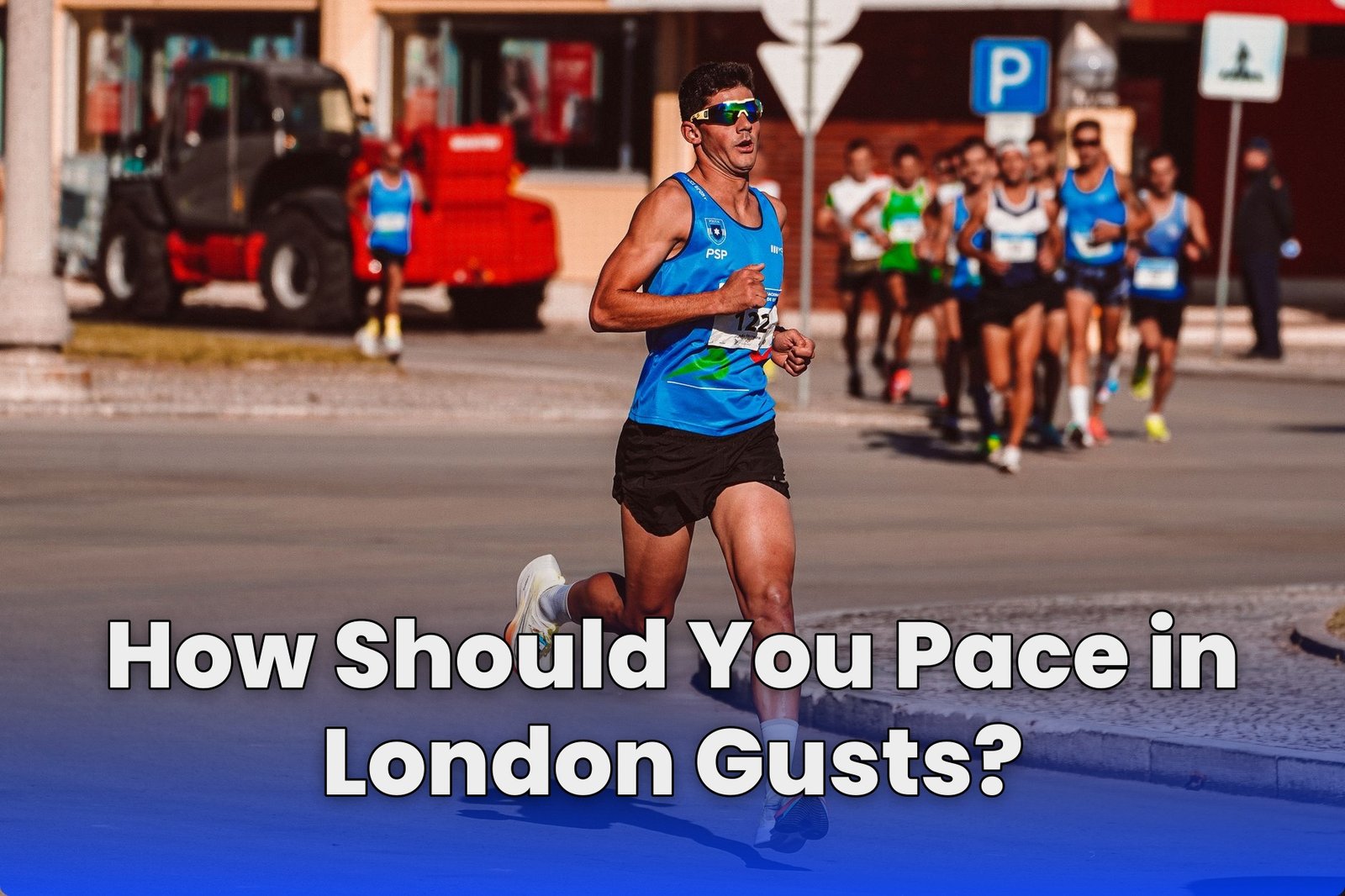 How Should You Pace in London Gusts?