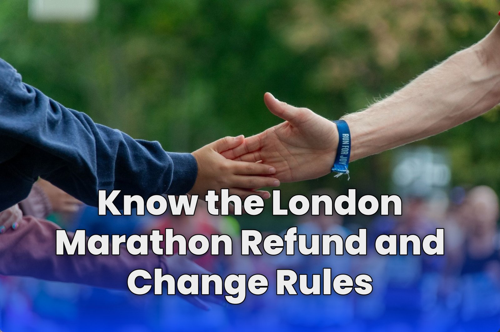 Know the London Marathon Refund and Change Rules