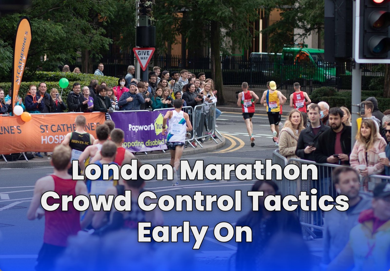 London Marathon Crowd Control Tactics Early On