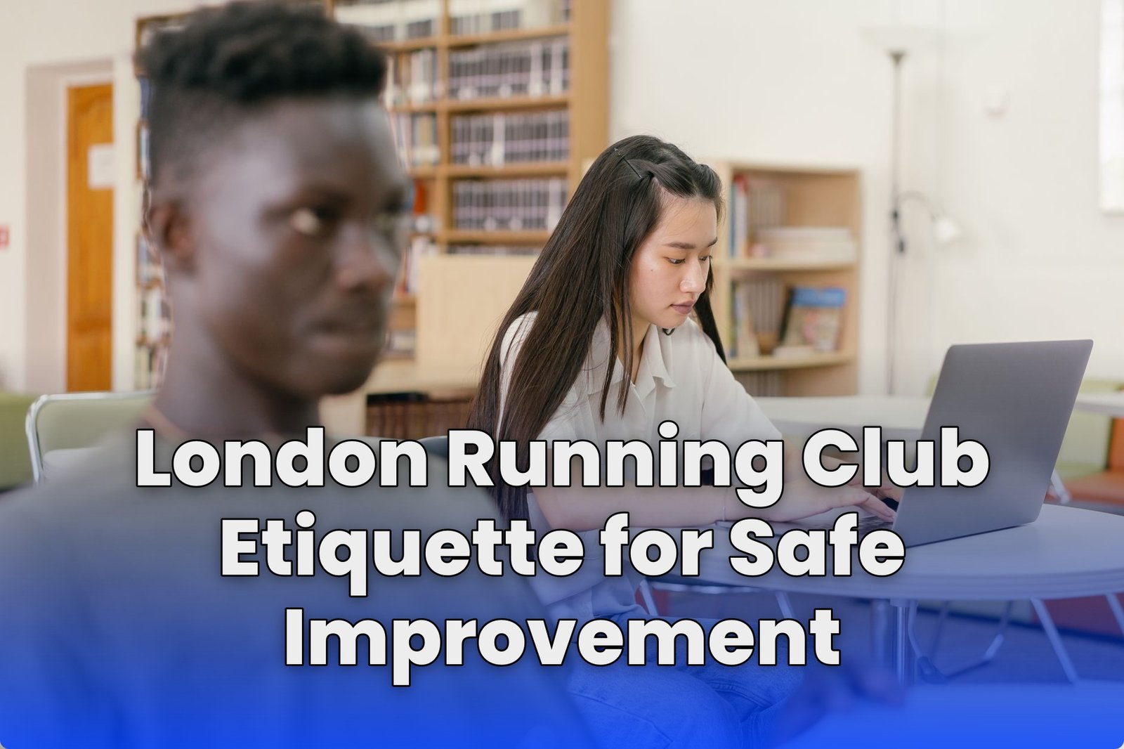 London Running Club Etiquette for Safe Improvement