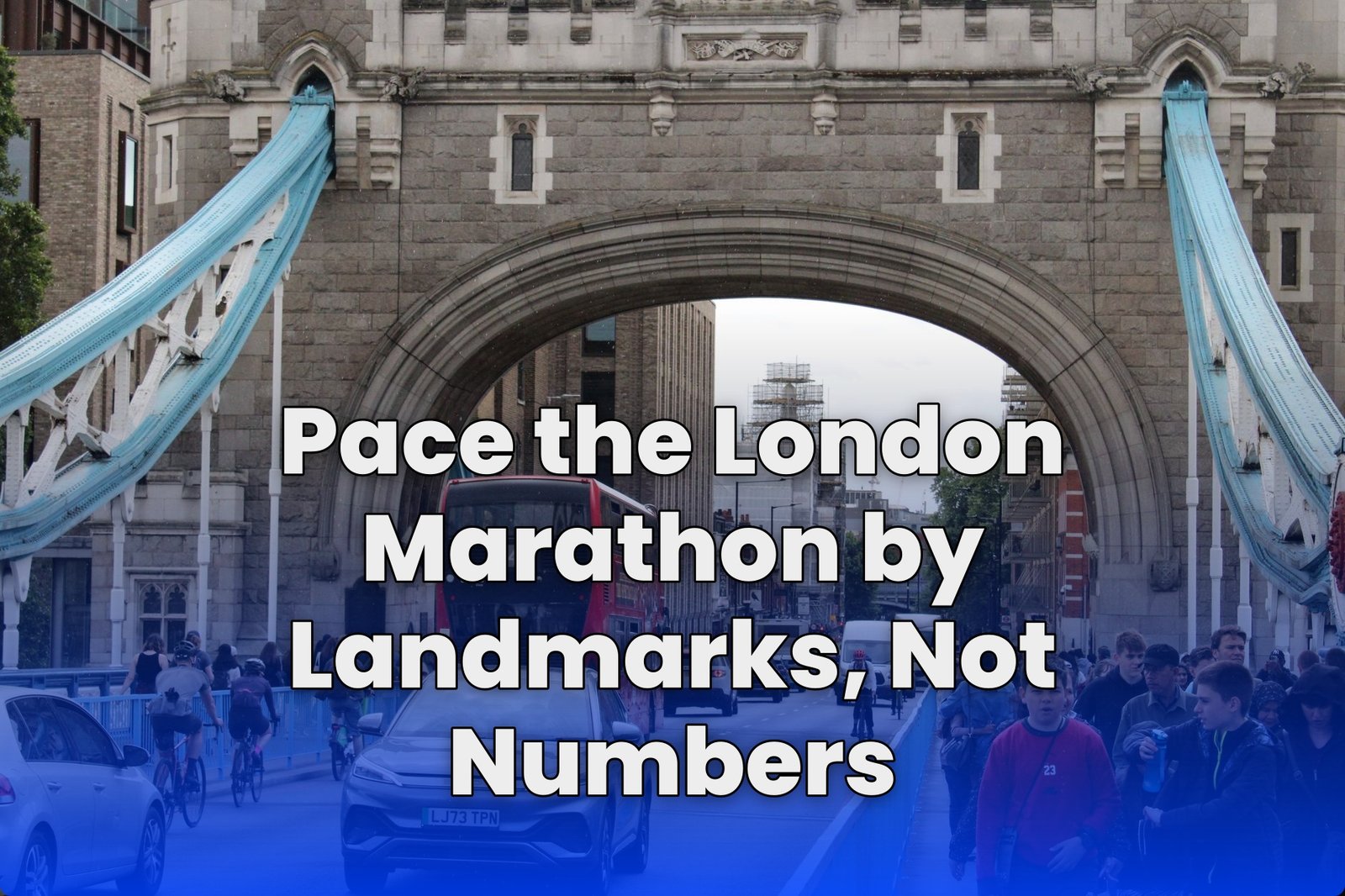 Pace the London Marathon by Landmarks, Not Numbers