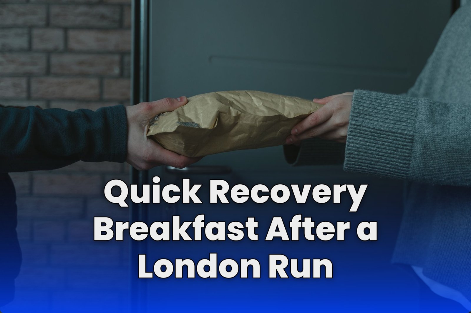 Quick Recovery Breakfast After a London Run