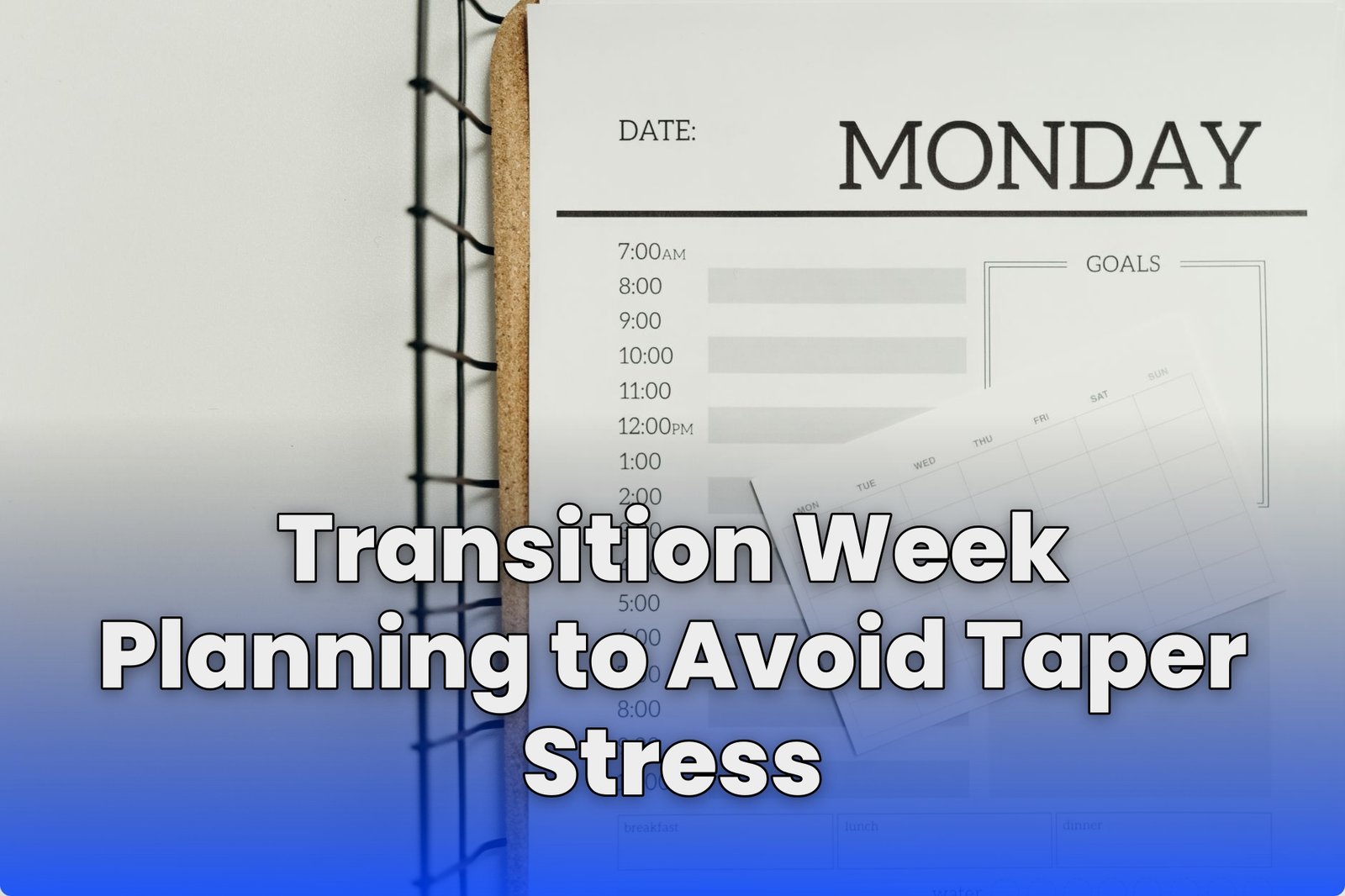 Transition Week Planning to Avoid Taper Stress