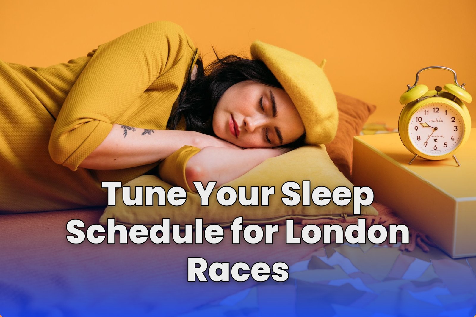 Tune Your Sleep Schedule for London Races