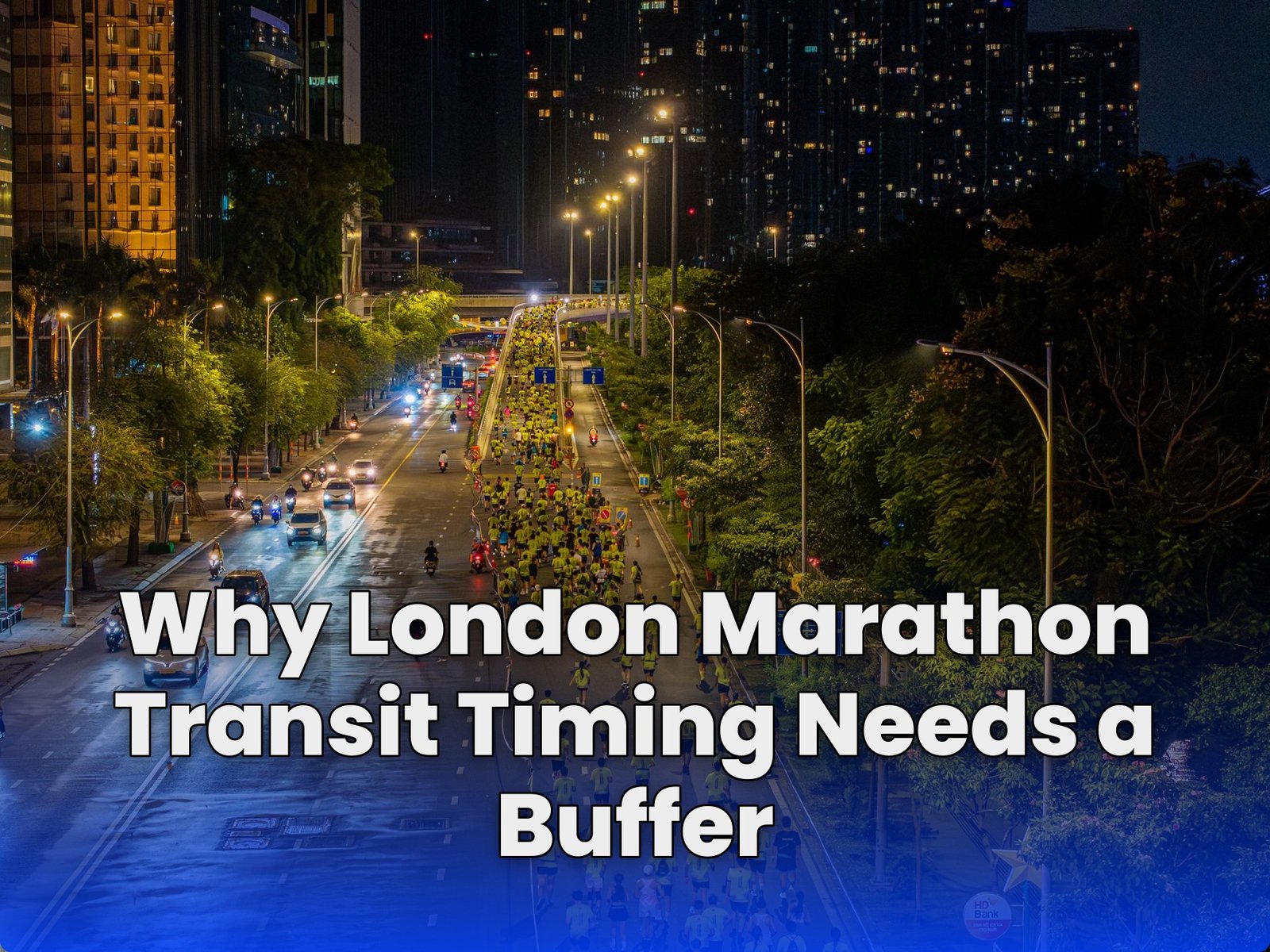 Why London Marathon Transit Timing Needs a Buffer